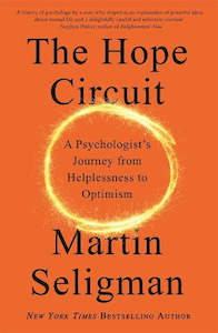 The Hope Circuit: A Psychologist’s Journey from Helplessness to Optimism