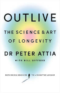 Outlive: The Science and Art of Longevity