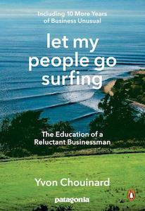 Let My People Go Surfing: The Education of a Reluctant Businessman - Including 1…