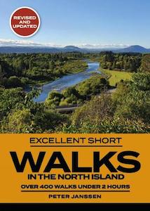 Excellent Short Walks in the North Island: Updated