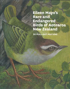 Books: Eileen Mayo's Rare and Endangered Birds of Aotearoa New Zealand: 30 Pull-Out Posters