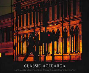 Books: Classic Aotearoa: New Zealand Architecture Through a Photographer’s Eye