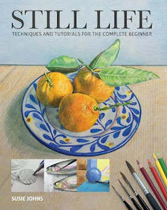 Books: Still Life: Techniques and Tutorials for the Complete Beginner