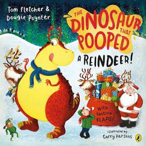 The Dinosaur That Pooped a Reindeer!: A Festive Lift-the-Flap Adventure (Paperback)