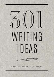 301 Writing Ideas - Second Edition: Creative Prompts to Inspire