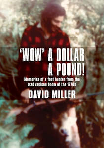 "Wow" A Dollar a Pound! Memories of a Foot Hunter from the Mad Venison Boom of t…