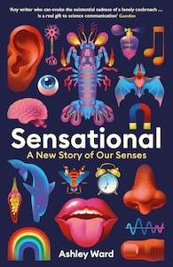 Sensational: A New Story of Our Senses