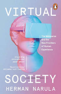 Virtual Society: The Metaverse and the New Frontiers of Human Experience