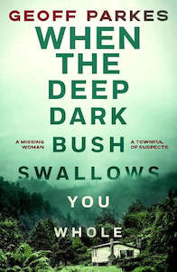 Books: When the Deep Dark Bush Swallows You Whole