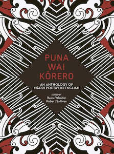 Puna Wai Kōrero: An Anthology of Māori Poetry in English