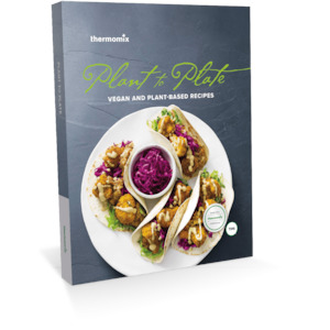 Plant to Plate Cookbook – Thermomix® vegan and plant-based recipes for Thermo…