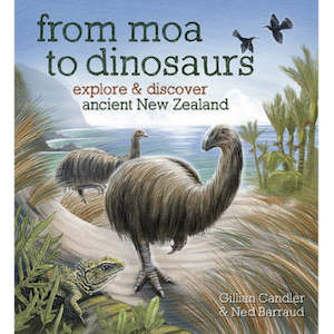 From Moa To Dinosaurs - Explore Ancient Nz - Ages 3Yr+