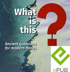 What is this? Ancient questions for modern minds | ePub