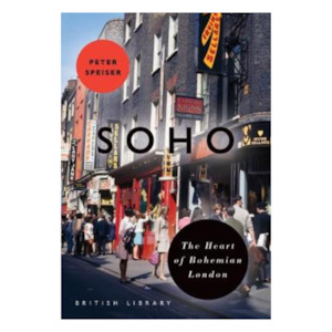 Soho - The Heart of Bohemian London