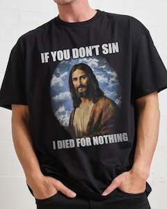 Graphic Tees: If You Don't Sin Jesus T-Shirt