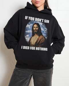 If You Don't Sin Jesus Hoodie