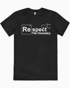 Geek T Shirts: Respect The Chemistry T-Shirt