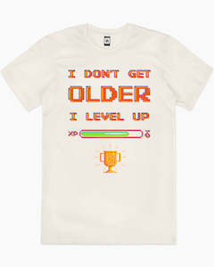 I Don't Get Older I Level Up T-Shirt