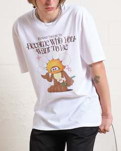 Cute Tshirts: Become Who You Want To Be T-Shirt