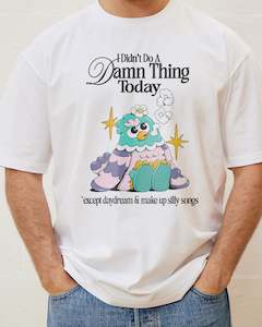 I Didn't Do a Damn Thing Today T-Shirt