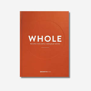 Books: WHOLE: Recipes for Simple Wholefood Eating