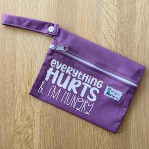 Limited Edition: Everything hurts & I'm hungry (small wet bag)