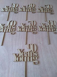 Craft material and supply: 30/40/50/60/70/80/90   Years Young Cake Topper