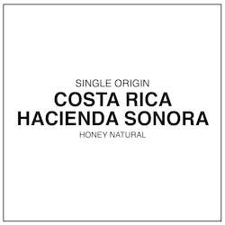 Single Origin - Costa Rica Hacienda Sonora Honey Natural