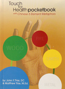 The Touch For Health Pocket Book with the Chinese 5 Element Metaphors