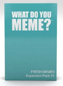 What Do You Meme? - Fresh Memes (Expansion Pack #1) (3 - 20 Players)