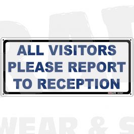 All Visitors Please report To Reception