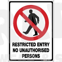 Restricted Entry No Unauthorised Persons Sign