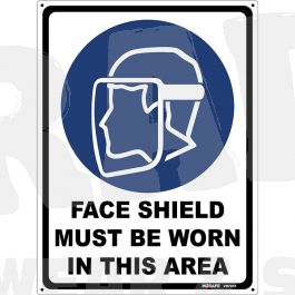 Face Shield Must be Worn in this area