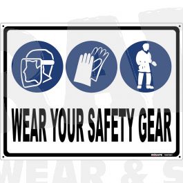 Wear Your Safety Gear + ( 3 Symbols) Sign