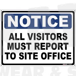 Notice All Visitors Report To Site Office Sign