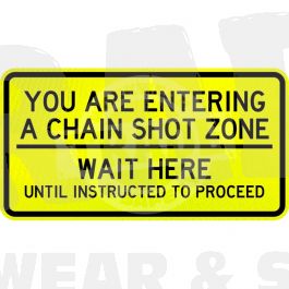 Entering Chain Shot Zone Wait Here Sign - ACM