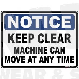 Notice - Keep Clear Machinery Can Move At Any Time