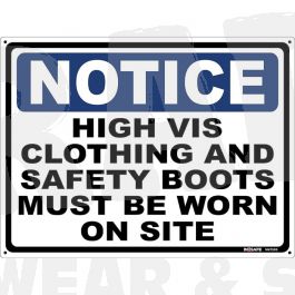 Notice Hi Viz Clothing & Boots Must Be Worn Sign