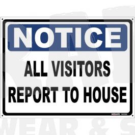 Notice All Visitors Report To House Sign