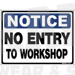 Notice No Entry To Workshop Sign