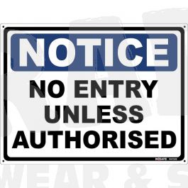 Work clothing: Notice No Entry Unless Authorised Sign