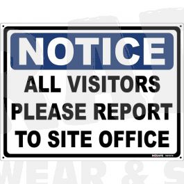 Notice All Visitors Please Rpt To Site Office Sign