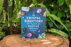 The Library: The Crystal Directory | 100 Crystals for Positive Manifestation