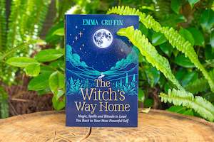 The Witch's Way Home | Magic, Spells and Rituals to Lead You Back to Your M…