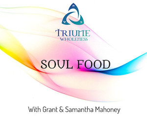 Personal health and fitness trainer: 4. Soul Food Triune Wholeness