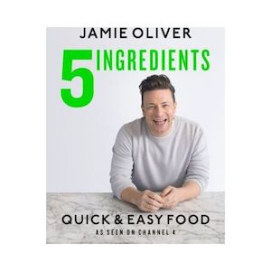 5 Ingredients: Quick & Easy Food - Jamie Oliver