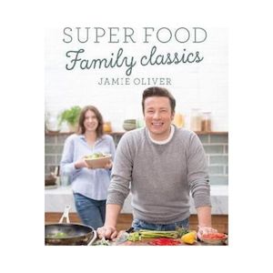 Super Food Family Classics - Jamie Oliver