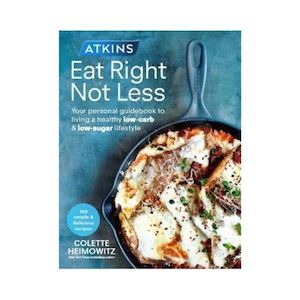 Atkins: Eat Right, Not Less - Colette Heimowitz