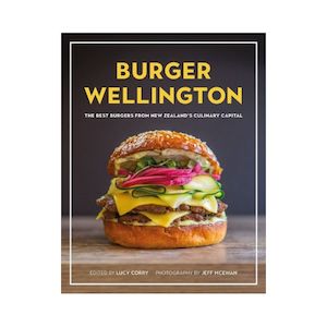 Burger Wellington: The Best Burgers from New Zealand's Culinary Capital