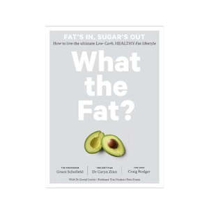 Books: What the Fat? - Grant Schofield, Dr Caryn Zinn, Craig Rodger